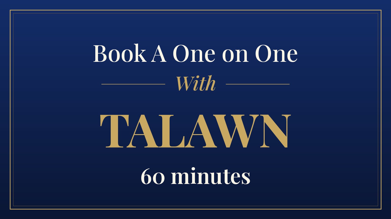 60-Minute One-on-One consultation with Talawn
